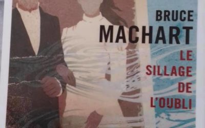 Bruce Machart : Le sillage de l’oubli