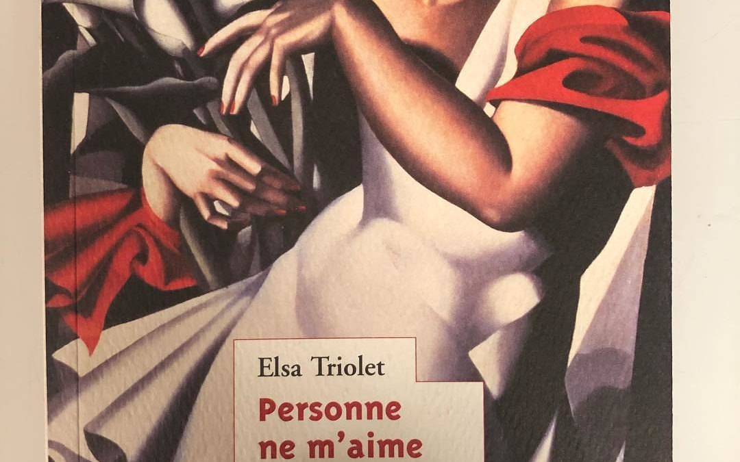 Elsa Triolet : Personne ne m’aime